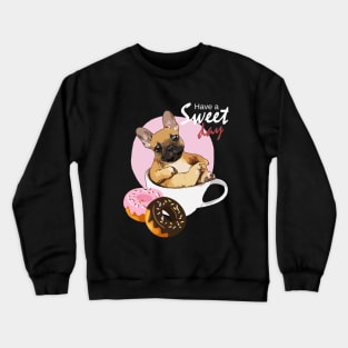 french bulldog coffee and donuts Crewneck Sweatshirt